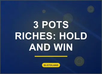3 Pots Riches: Hold and Win